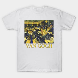 The Dance Hall in Arles by Vincent van Gogh T-Shirt